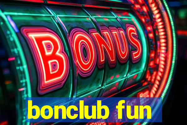 bonclub fun