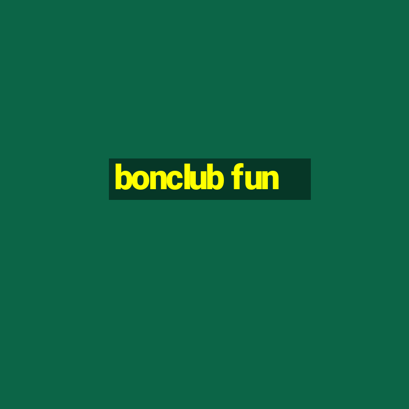 bonclub fun