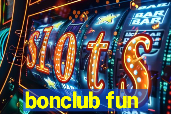 bonclub fun