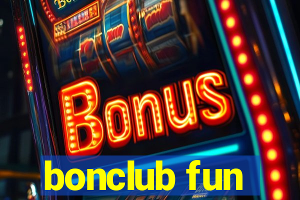 bonclub fun