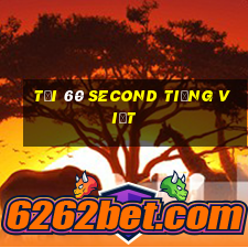 tải 60 second tiếng việt