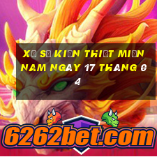 xổ số kiến thiết miền nam ngày 17 tháng 04