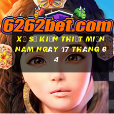 xổ số kiến thiết miền nam ngày 17 tháng 04