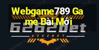 Webgame789 Game Bài Mới