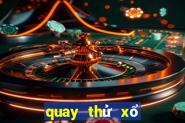 quay thử xổ số mt hôm nay