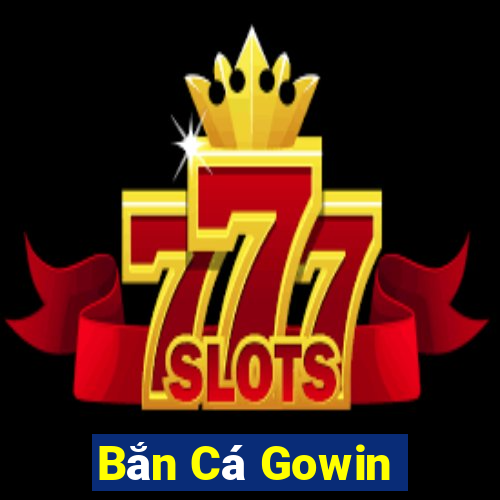 Bắn Cá Gowin