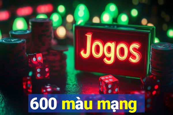 600 màu mạng