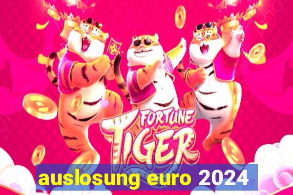 auslosung euro 2024