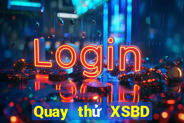 Quay thử XSBD ngày 14