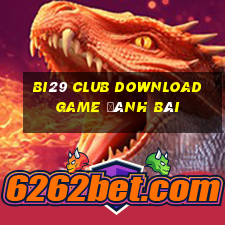 Bi29 Club Download Game Đánh Bài