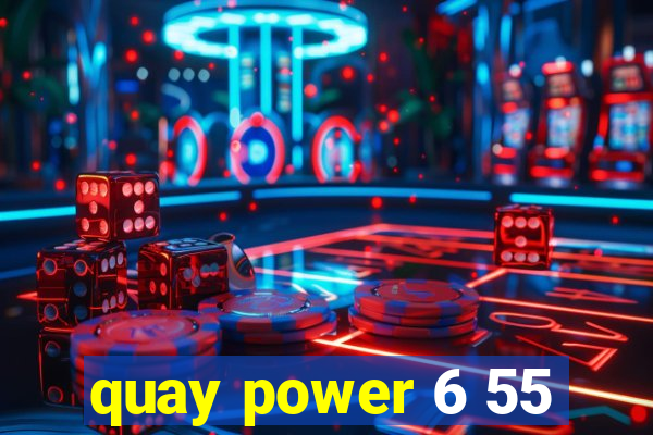 quay power 6 55