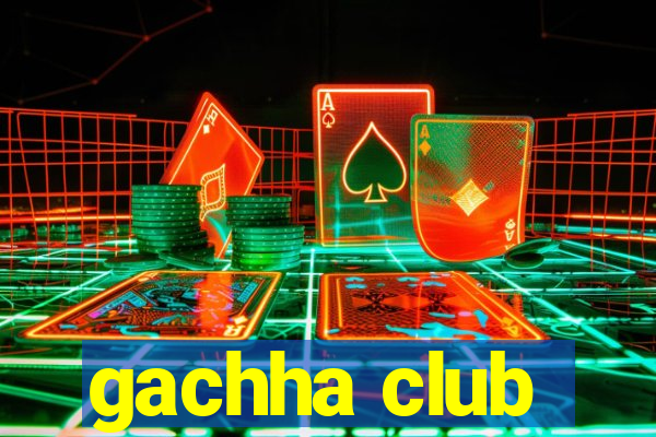 gachha club