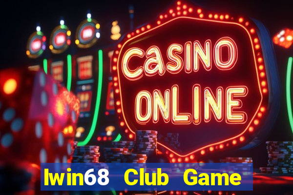 Iwin68 Club Game Bài Pc