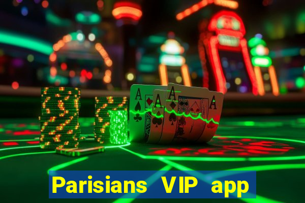 Parisians VIP app Tải về