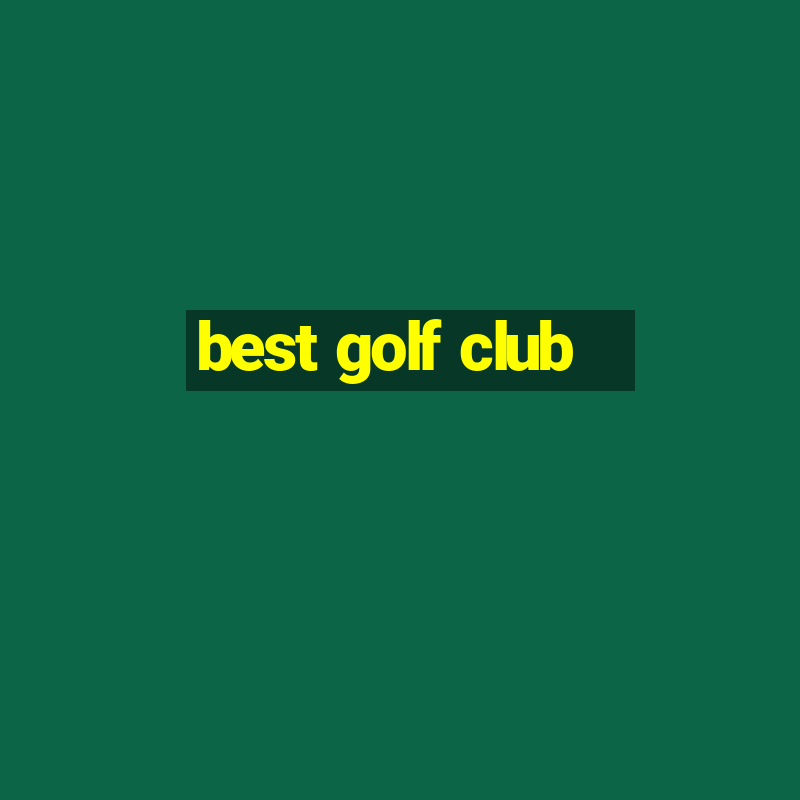 best golf club