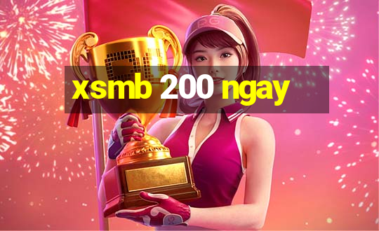 xsmb 200 ngay