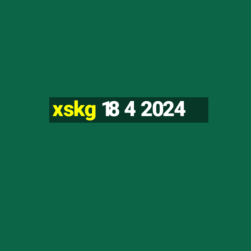 xskg 18 4 2024