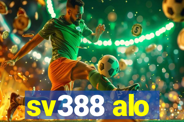 sv388 alo