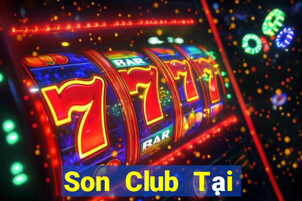 Son Club Tại Game Bài Đổi Thưởng Sinh Tử