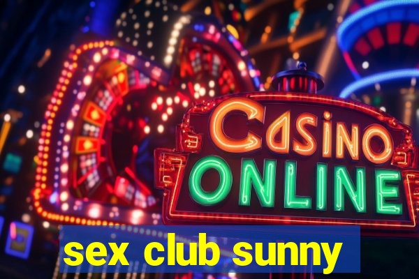 sex club sunny