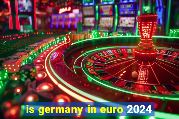 is germany in euro 2024