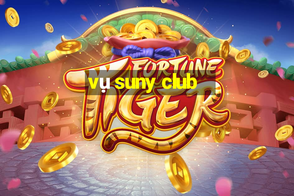 vụ suny club