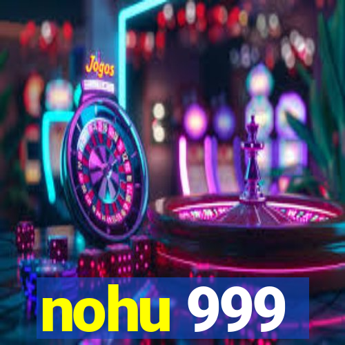 nohu 999