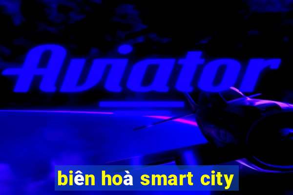 biên hoà smart city