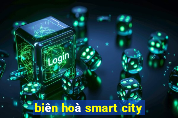 biên hoà smart city