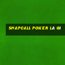 snapcall poker là gì