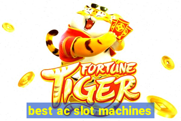 best ac slot machines