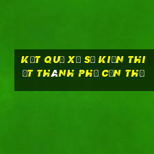 kết quả xổ số kiến thiết thành phố cần thơ