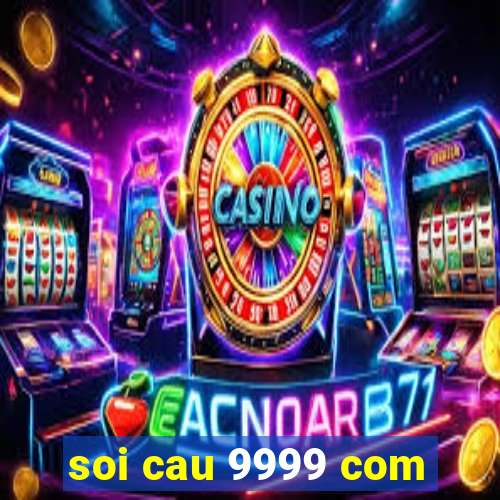 soi cau 9999 com