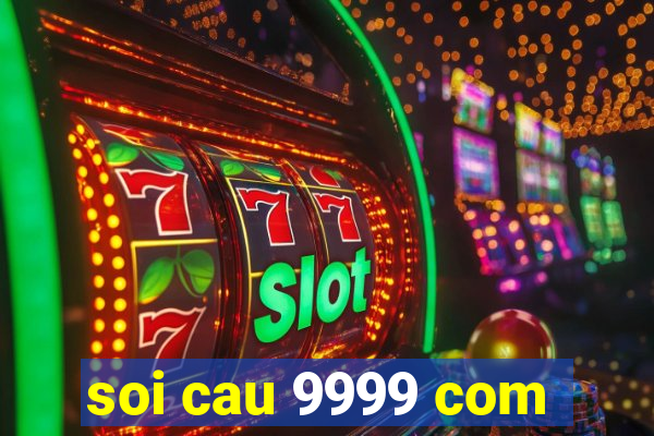 soi cau 9999 com