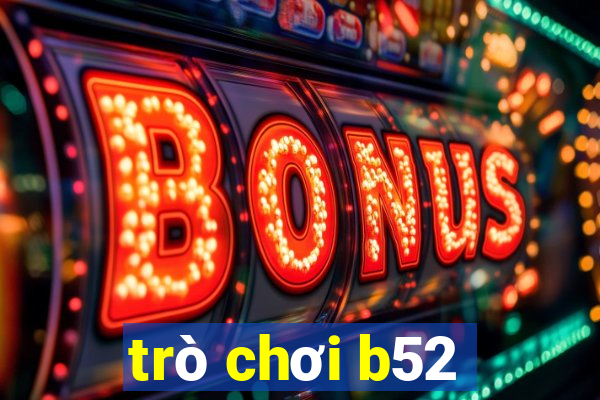 trò chơi b52