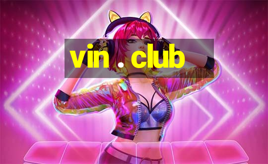 vin . club