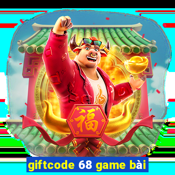 giftcode 68 game bài