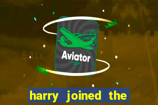 harry joined the club when he