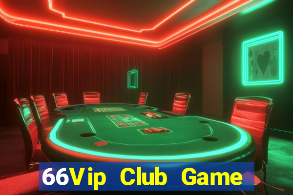 66Vip Club Game Bài Ăn Tiền Uy Tín