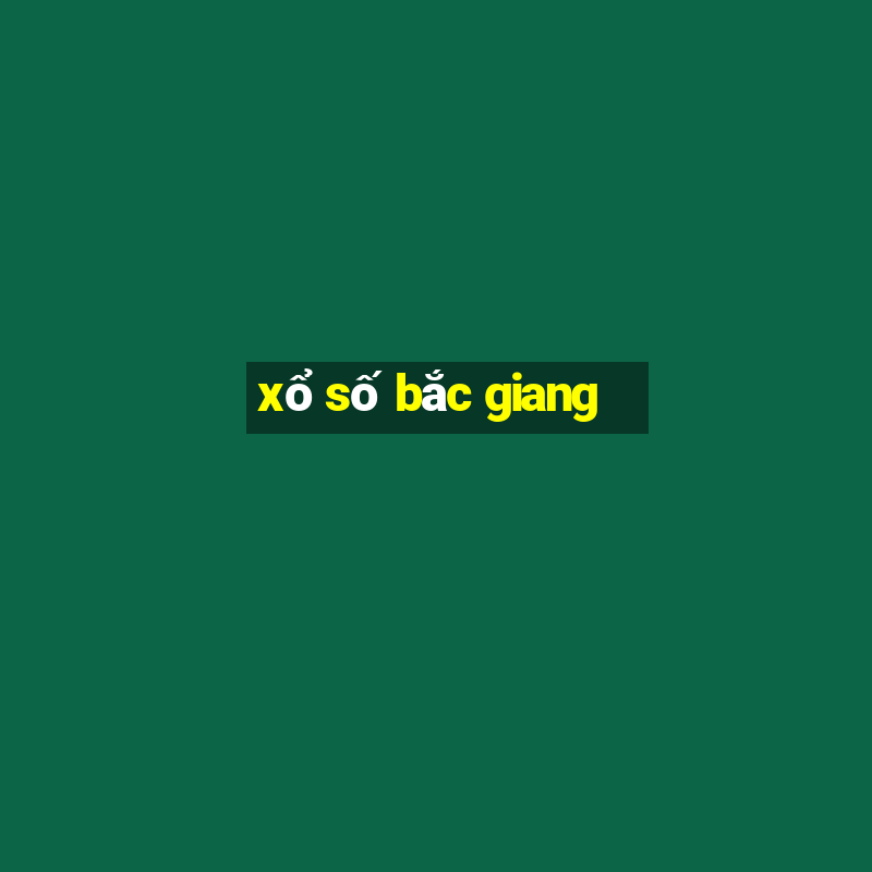 xổ số bắc giang