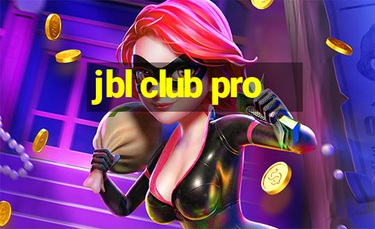 jbl club pro