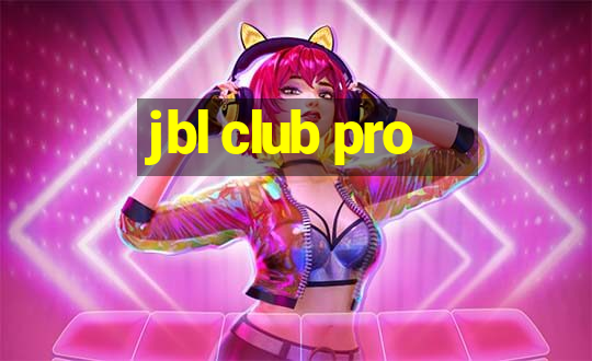 jbl club pro