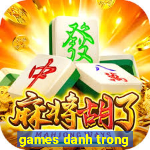 games danh trong