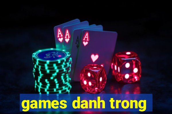 games danh trong