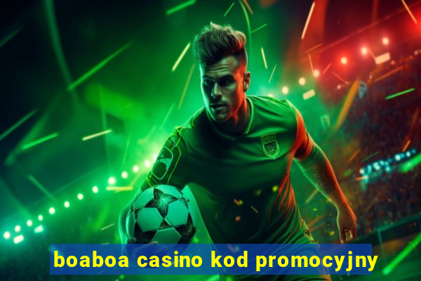 boaboa casino kod promocyjny