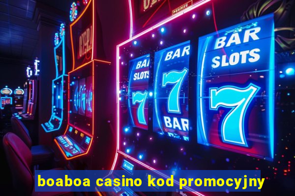 boaboa casino kod promocyjny