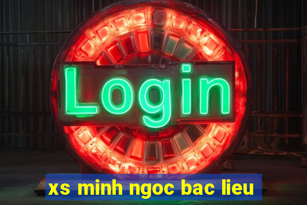 xs minh ngoc bac lieu