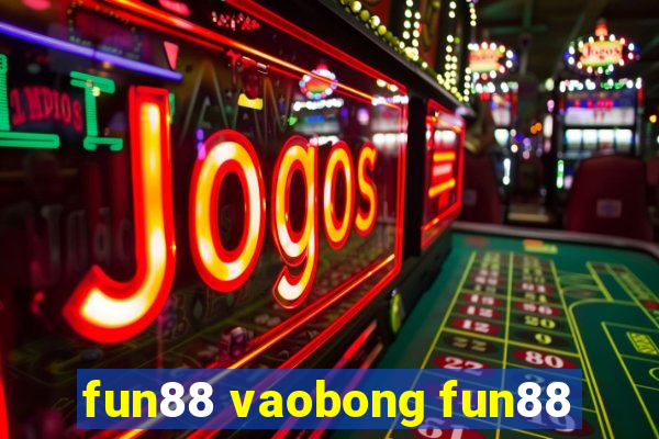 fun88 vaobong fun88