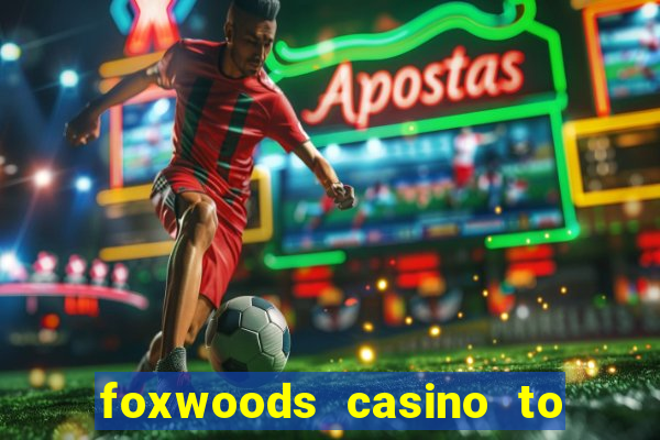 foxwoods casino to mohegan sun