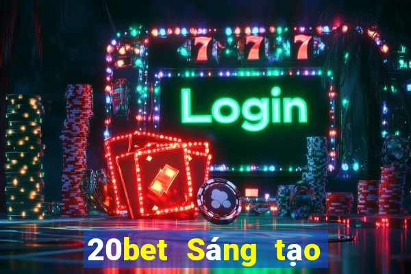 20bet Sáng tạo đại phát Apple